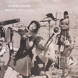 HEATHEN SHAME Speed The Parting Guest