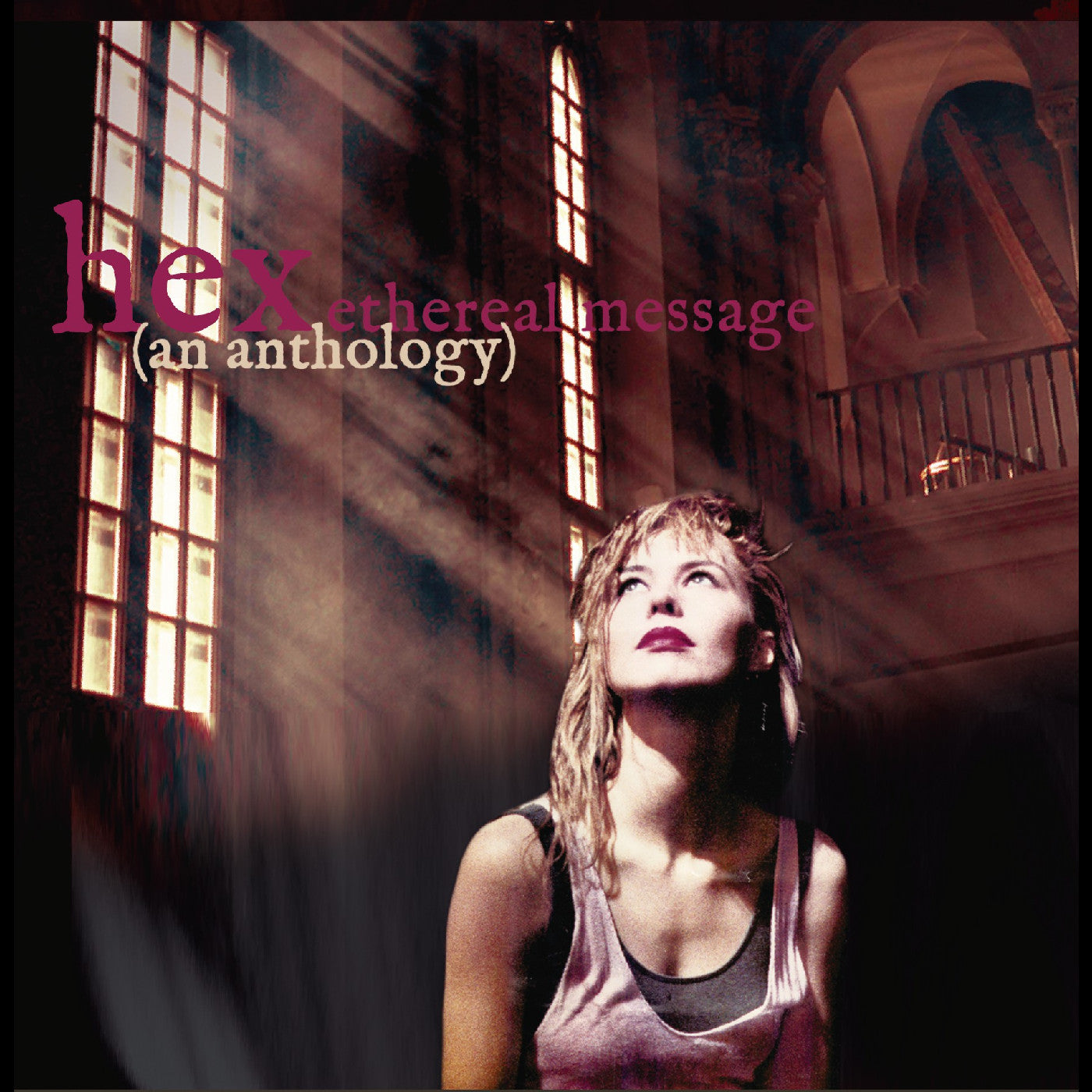 Hex (Steve Kilbey & Donnette Thayer) Ethereal Message (An Anthology)