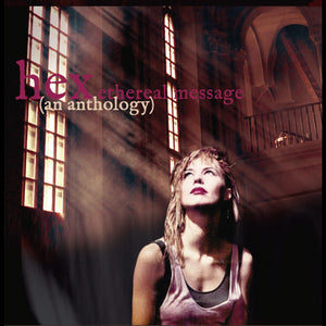 Hex (Steve Kilbey & Donnette Thayer) Ethereal Message (An Anthology)