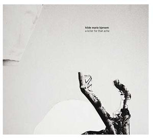 HILDE MARIE KJERSEM A Killer For That Ache