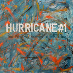 HURRICANE#1 Find What You Love and Let It Kill You