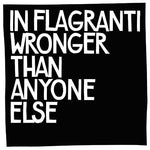 IN FLAGRANTI Wronger Than Anyone Else
