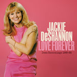 Jackie DeShannon Love Forever--Demo Recordings 1966-`1968
