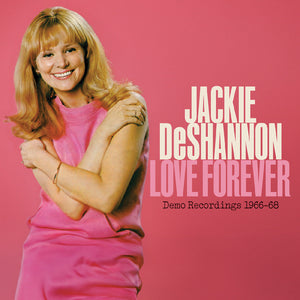 Jackie DeShannon Love Forever--Demo Recordings 1966-`1968