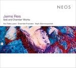 JAIME REIS Solo and Chamber Works