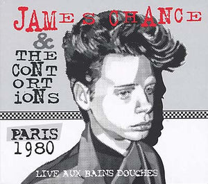 JAMES CHANCE & THE CONTORTIONS Paris 1980 - Live Aux Bains Douches