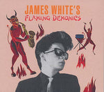 JAMES WHITE Flaming Demonics
