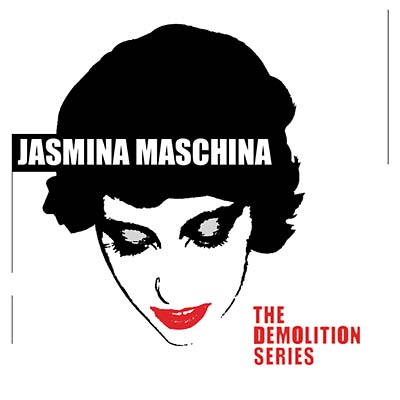 JASMINA MASCHINA The Demolition Series
