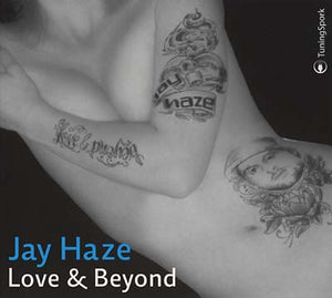 Jay Haze Love & Beyond