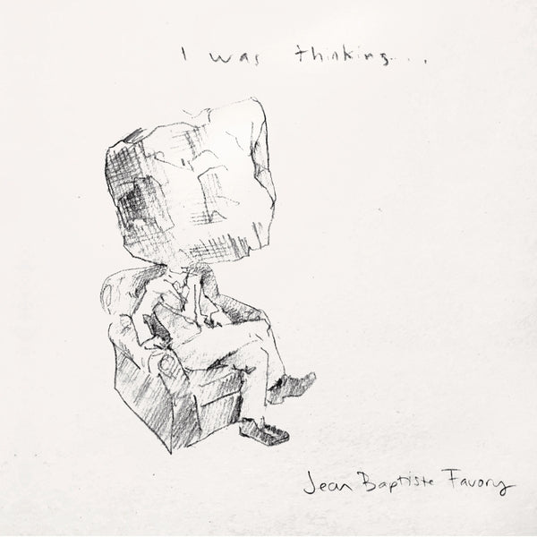 JEAN-BAPTISTE FAVORY I Was Thinking