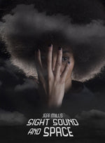 JEFF MILLS Sight, Sound And Space: The Director's Cut Compilation