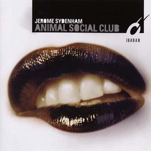 JEROME SYDENHAM Animal Social Club