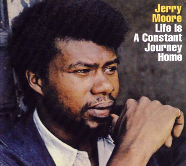 JERRY MOORE Life Is a Constant Journey Home