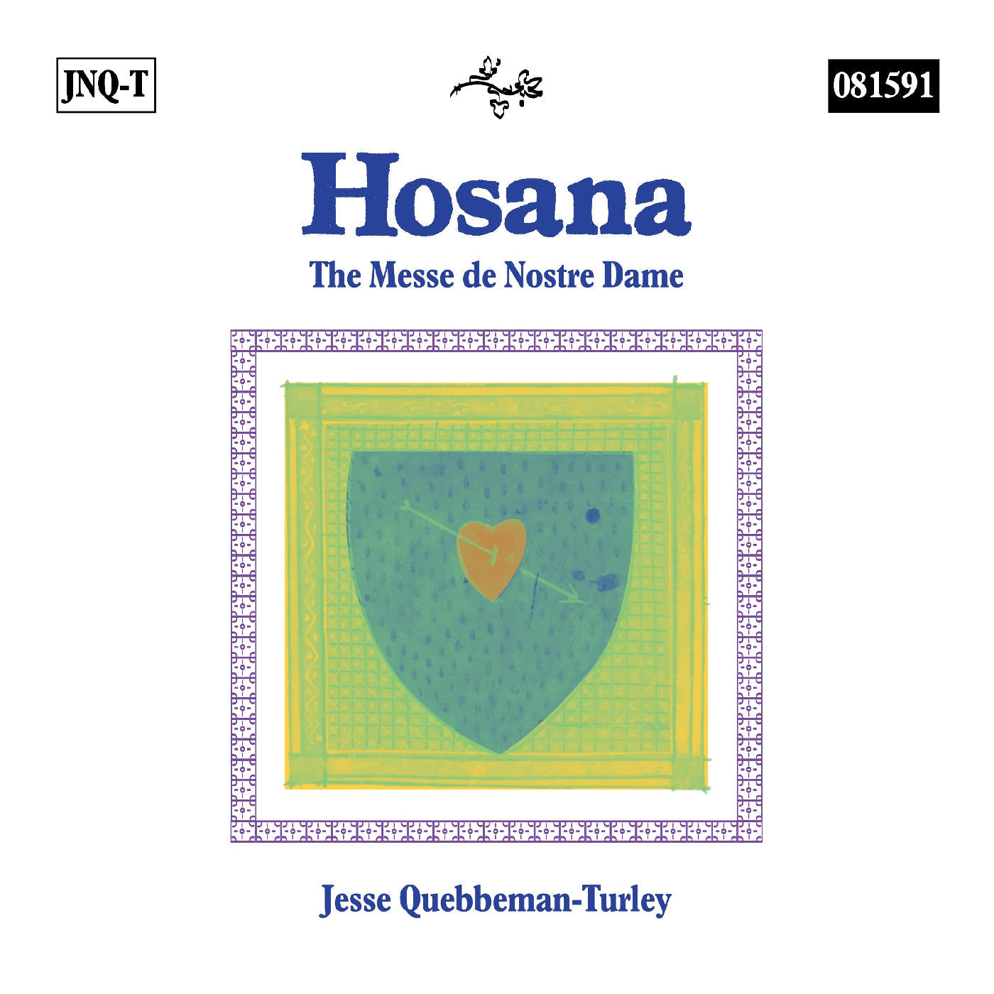 Jesse Quebbeman-Turley Hosana: The Messe De Nostre Dame