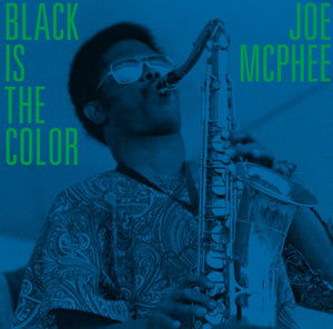Joe Mcphee Black Is The Color: Live in Poughkeepsie and New Windsor, 1969-70