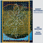 JOE MCPHEE & EVAN PARKER Sweet Nothings (for Milford Graves)