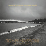 JOHN MASSONI W/ SONIC BOOM Think Of Me When You Hear Waves