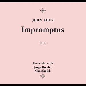 John Zorn Impromptus
