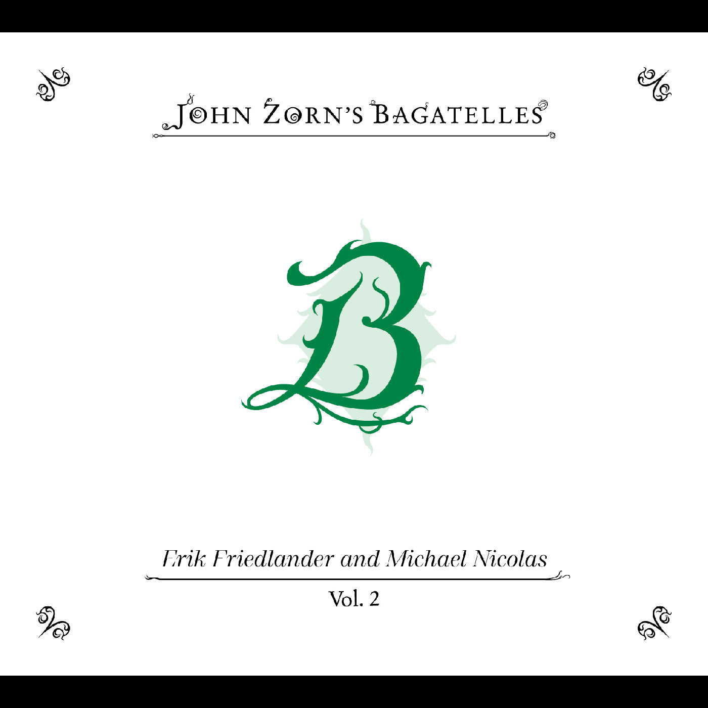 John Zorn The Bagatelles Vol. 2‚Äîerik Friedlander And Michael Nicolas