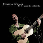 Jonathan Richman No me quejo de mi estrella