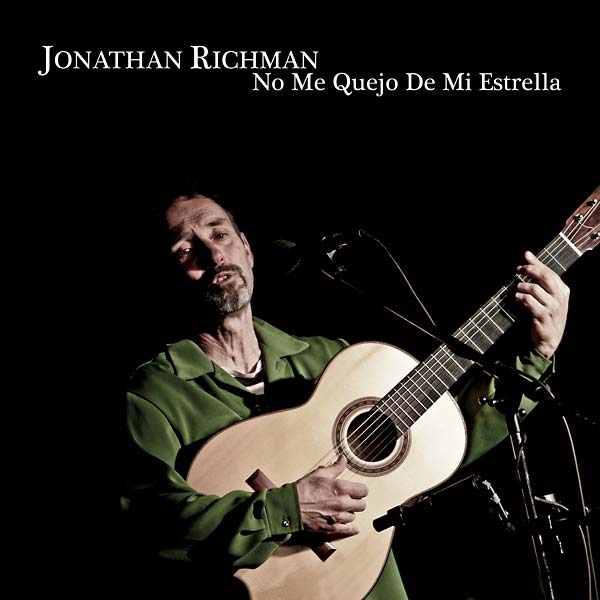 Jonathan Richman No me quejo de mi estrella