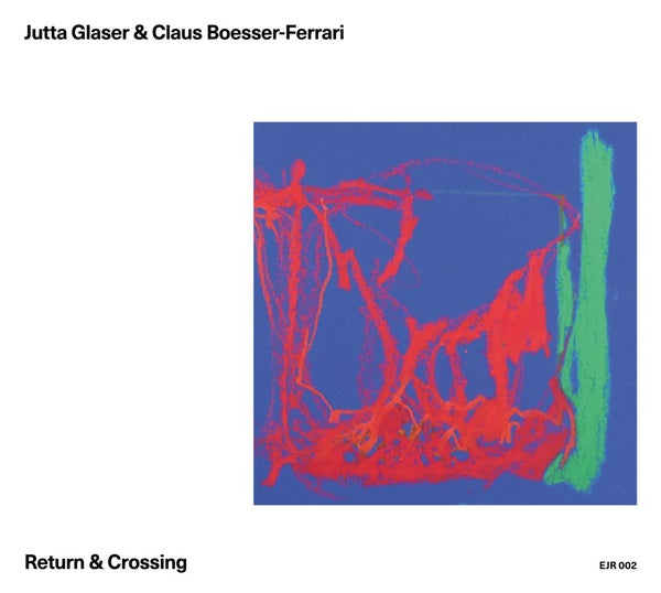 JUTTA GLASER & CLAUS BOESSER-FERRARI Return & Crossing