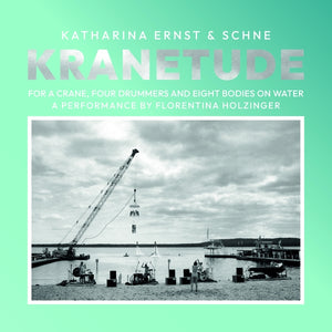 Katharina Ernst & Schne Kranetude: Music For A Performance By Florentina Holzinger