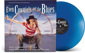 K.D. Lang Even Cowgirls Get The Blues (Music From the Motion Picture Soundtrack) (Limited Edition, "Cowgirl" Blue Colored Vinyl)