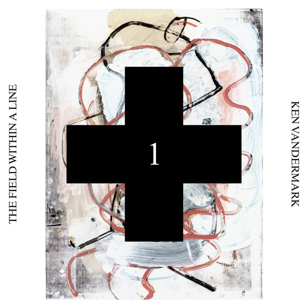 KEN VANDERMARK The Field Within a Line (Black Cross Solo Sessions 1)