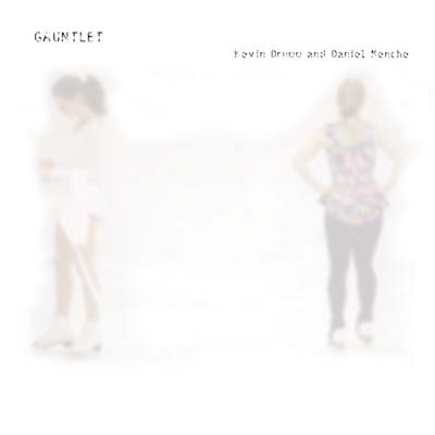 KEVIN DRUMM AND DANIEL MENCHE Gauntlet