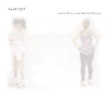 KEVIN DRUMM AND DANIEL MENCHE Gauntlet