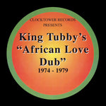 King Tubby African Love Dub 1974-1979