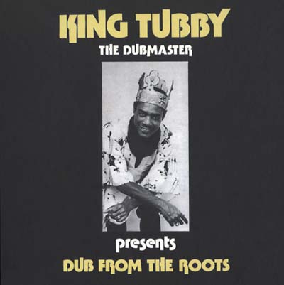 King Tubby Dub From The Roots