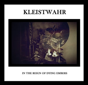 KLEISTWAHR In the Reign of Dying Embers