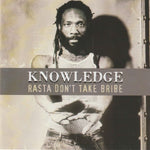 KNOWLEDGE Rasta Don't Take Bribe