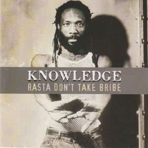 KNOWLEDGE Rasta Don't Take Bribe