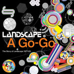 Landscape Landscape A Go-Go (The Story Of Landscape 1977-83)