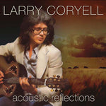 Larry Coryell Acoustic Reflections