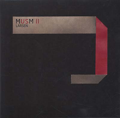 LARSEN Musm II: A Collection of Unreleased and Rare Tracks