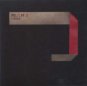 LARSEN Musm II: A Collection of Unreleased and Rare Tracks