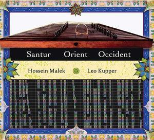 LEO KUPPER + HOSSEIN MALEK Santur: Orient/Occident