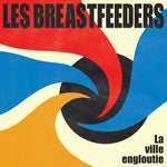 Les Breastfeeders La Ville Engloutie