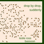 LESLIE ROSS Drop By Drop, Suddenly
