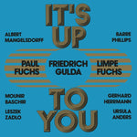 LIMPE FUCHS/PAUL FUCHS/FRIEDRICH GULDA It's Up To You