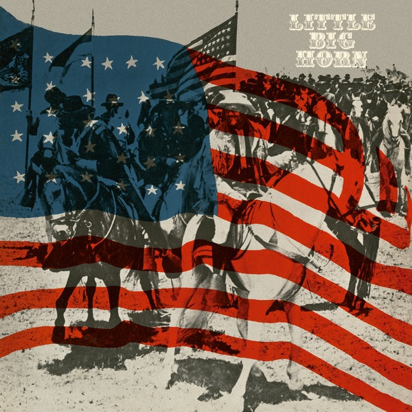 LITTLE BIG HORN Little Big Horn