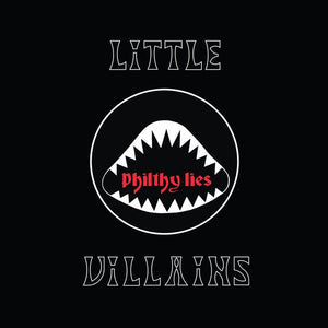 LITTLE VILLAINS Philthy Lies