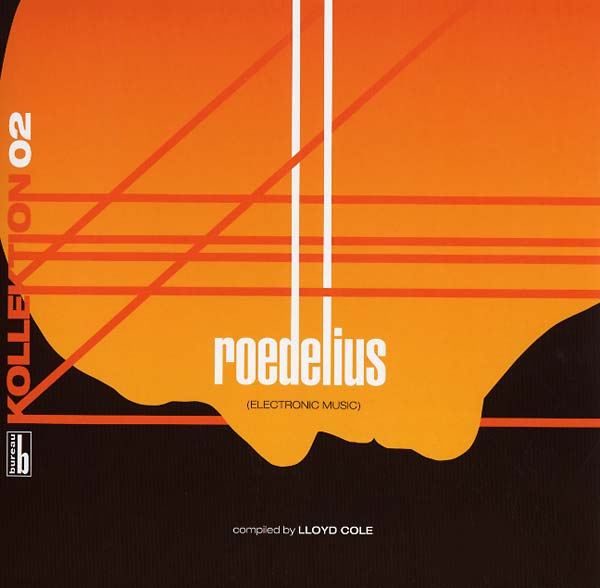 LLOYD COLE Kollektion 02: Roedelius - Electronic Music Compiled by Lloyd Cole