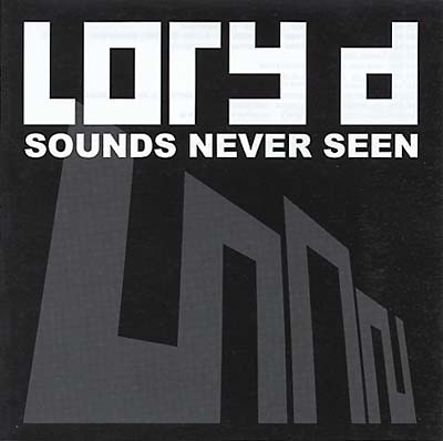 LORY D Sounds Never Seen