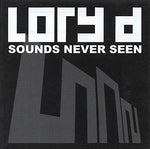 LORY D Sounds Never Seen