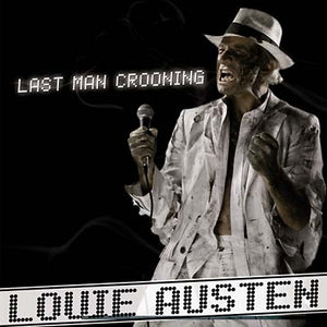 LOUIE AUSTEN Last Man Crooning/Electrotaining You!